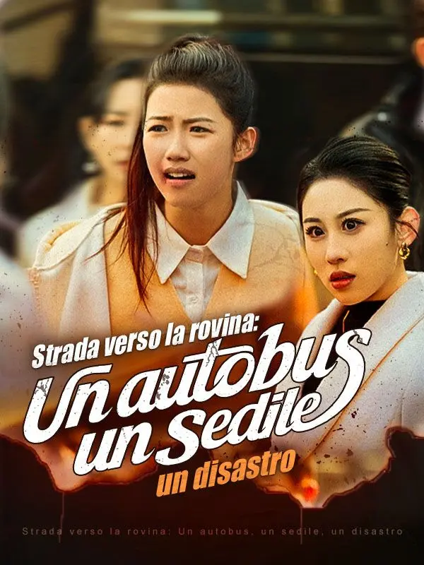 Strada verso la rovina: Un autobus, un sedile, un disastro short drama poster