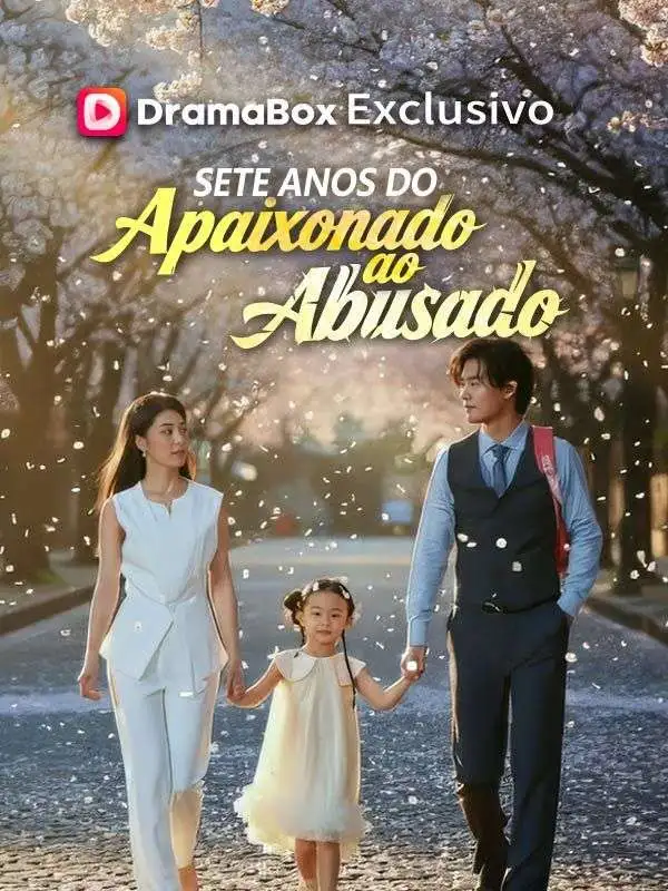 Sete Anos do Apaixonado ao Abusado (Dublado) short drama poster