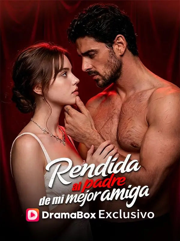 Rendida al padre de mi mejor amiga short drama poster