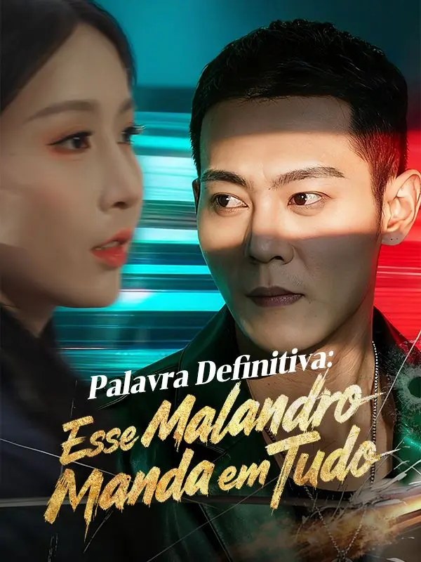Palavra Definitiva: Esse Malandro Manda em Tudo (Dublado) short drama poster