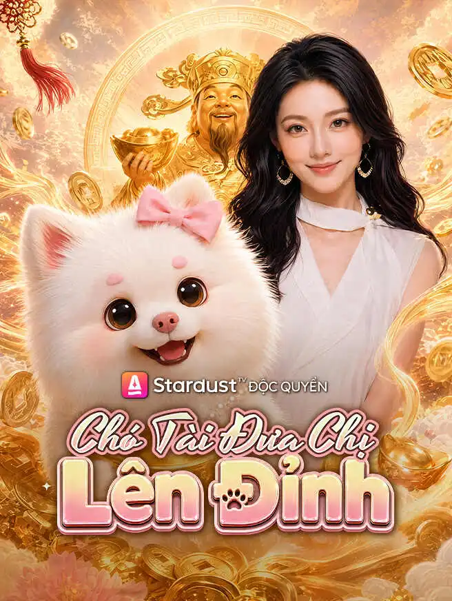 Chó Tài Đưa Chị Lên Đỉnh short drama poster