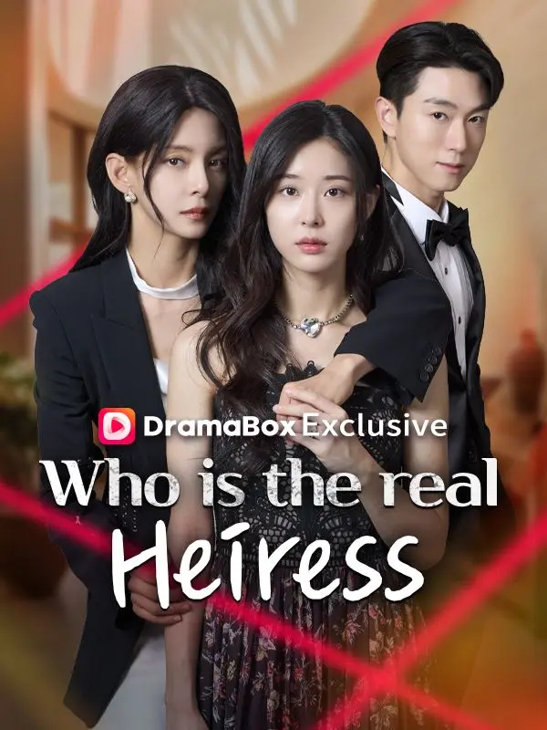Who is the real heiress? (DUBBED) short drama poster
