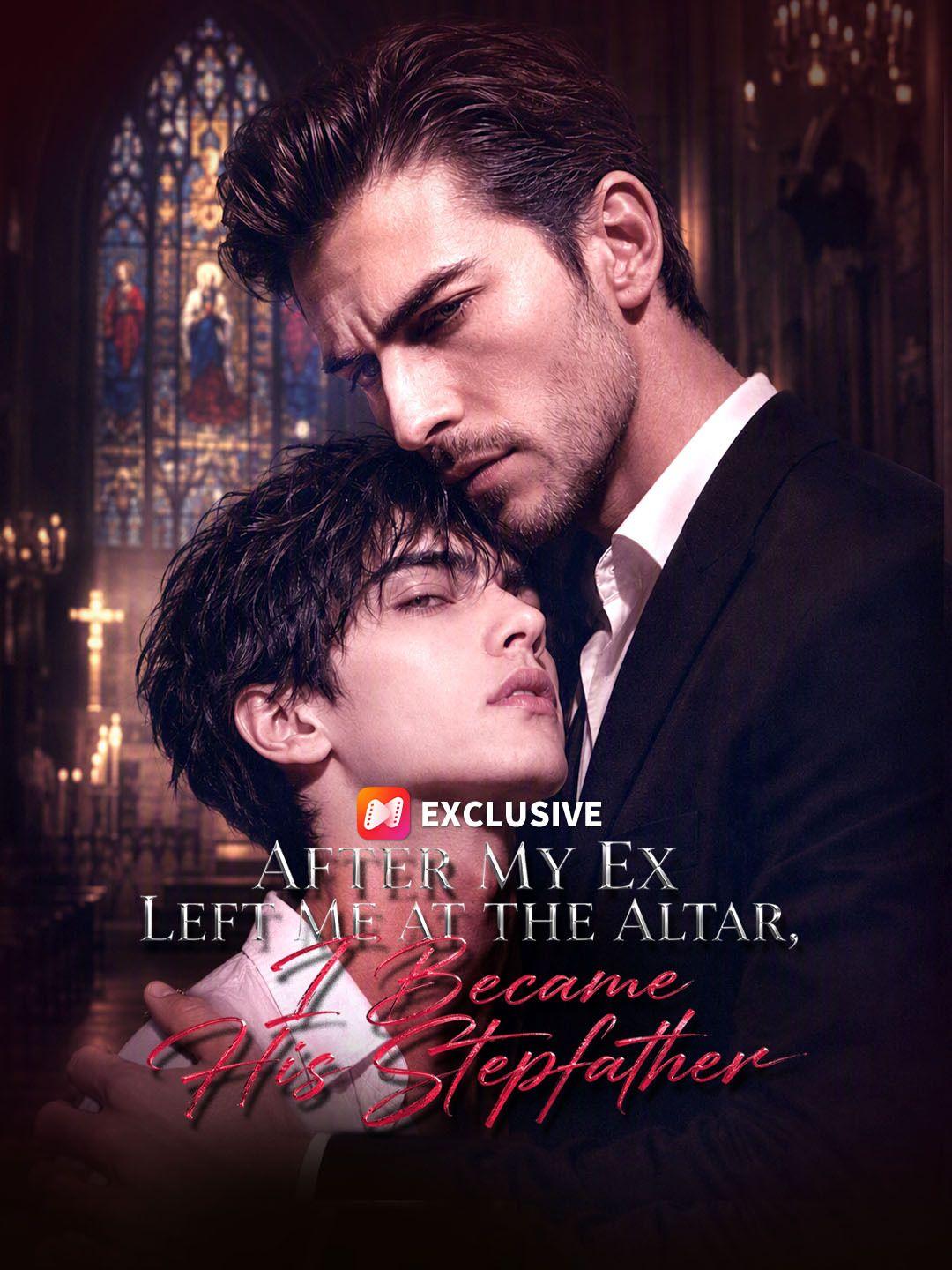 After My Ex Left Me at the Altar, I Became His Stepfather short drama poster