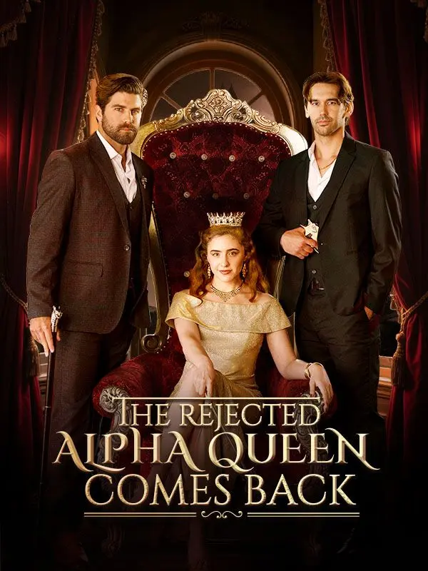 The Rejected Alpha Queen Comes Back short drama poster