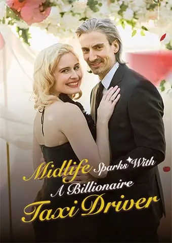 Midlife Sparks with a Billionaire Taxi Driver short drama poster