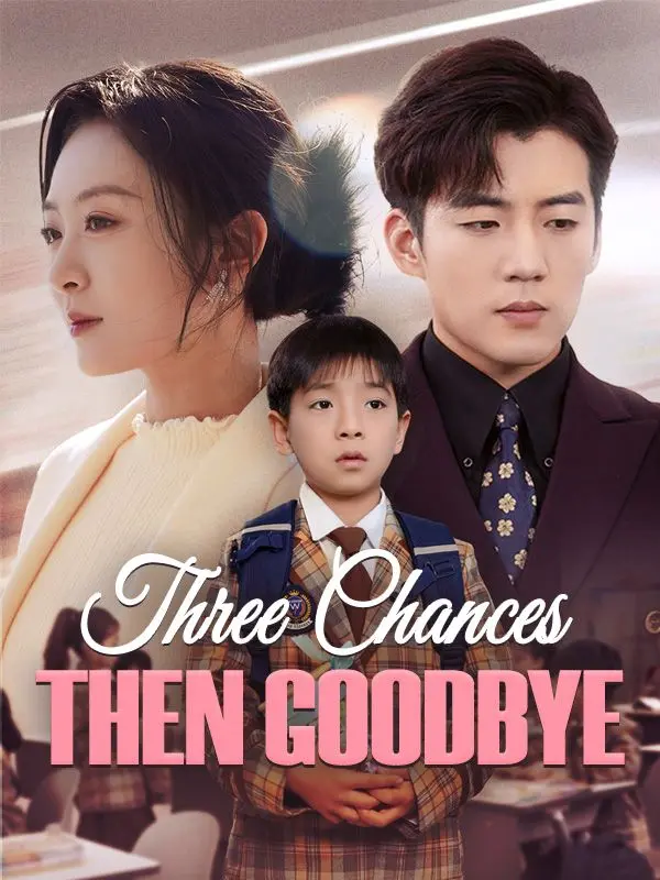 Three Chances, Then Goodbye (DUBBED) short drama poster