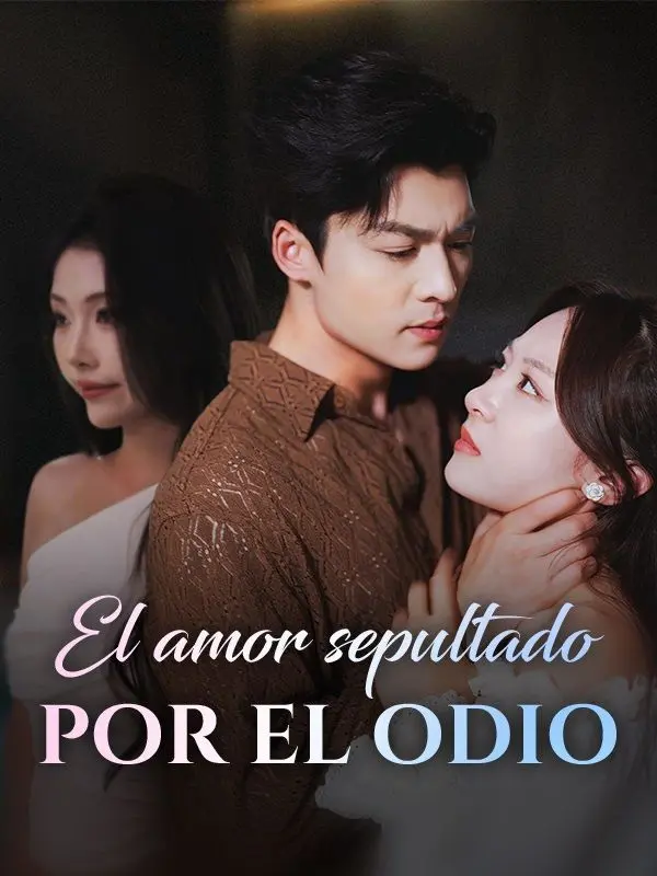 El amor sepultado por el odio short drama poster