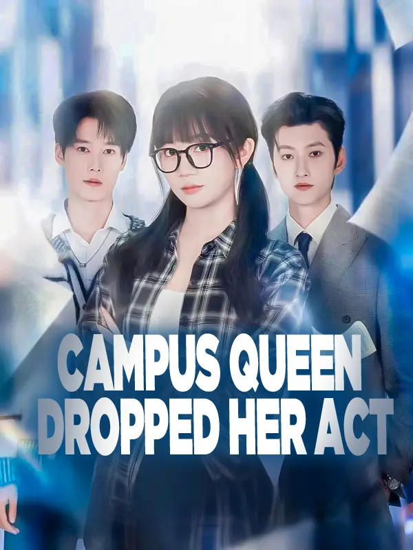 Campus Queen Dropped Her Act short drama poster