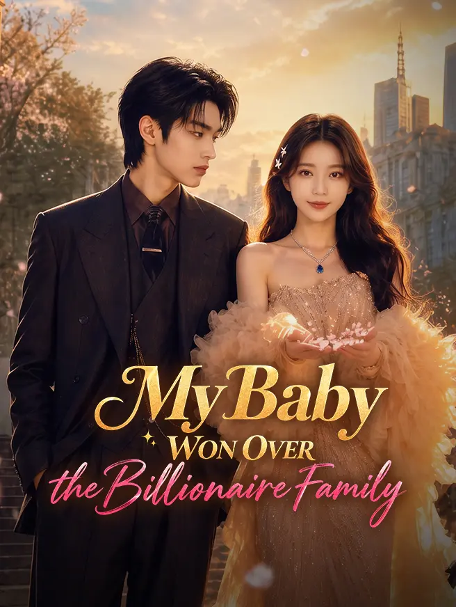 My Baby Won Over the Billionaire Family short drama poster