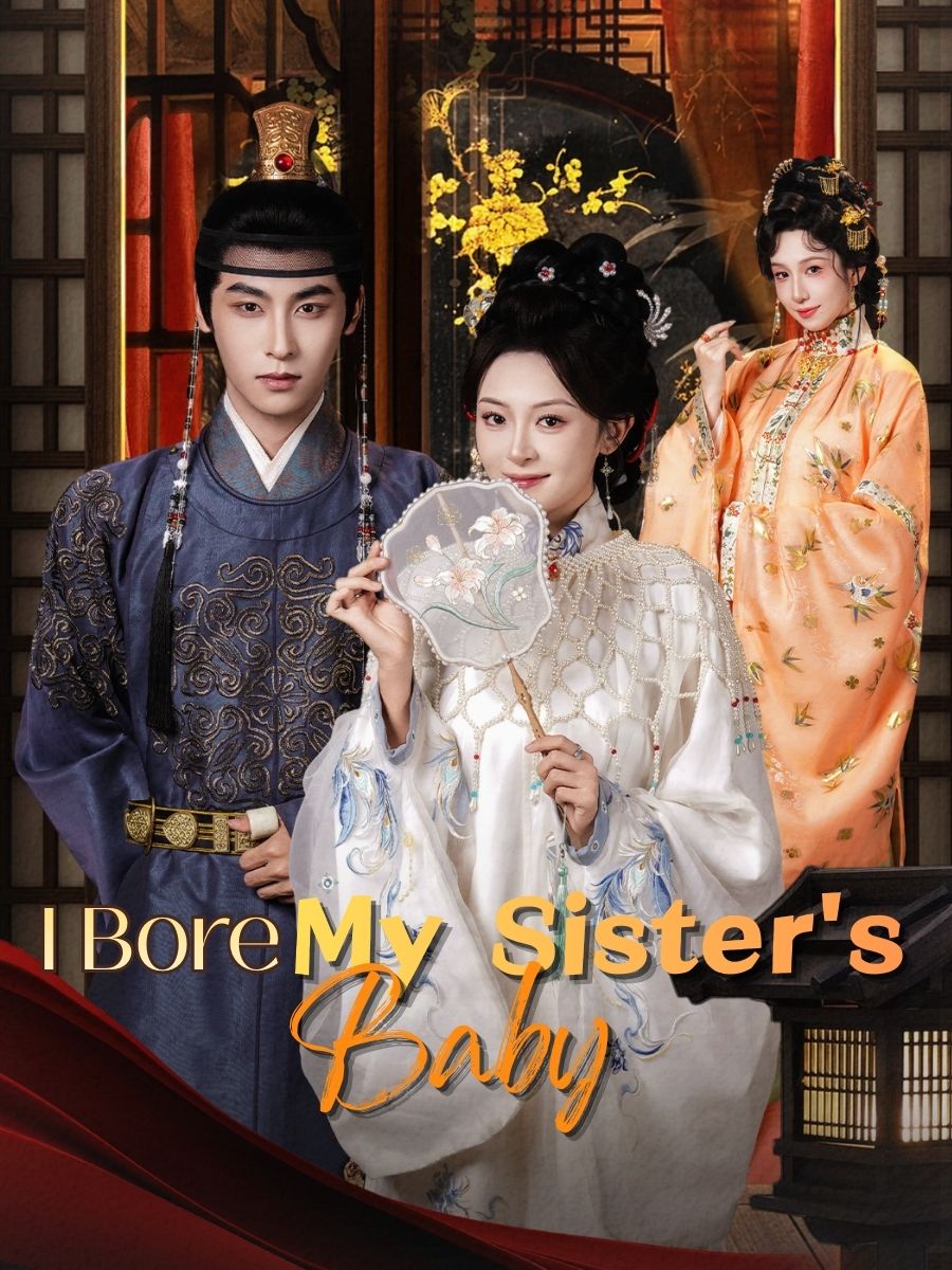 I Bore My Sister's baby short drama poster