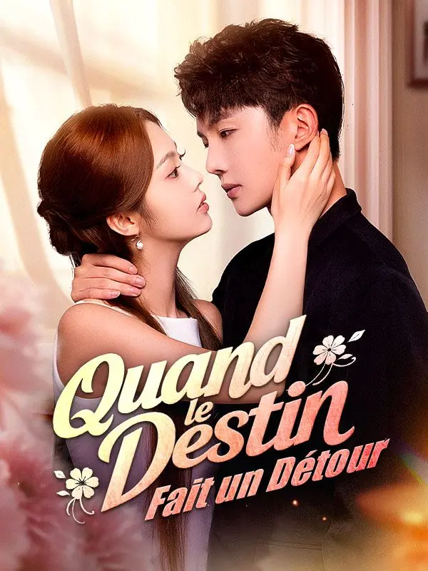 Quand le Destin Fait un Détour short drama poster