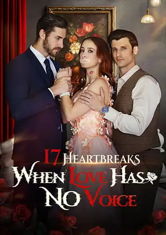 17 Heartbreaks: When Love Has No Voice short drama poster
