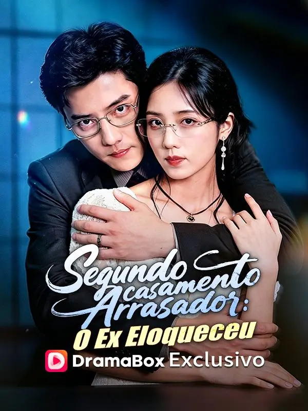 Segundo Casamento Arrasador: O Ex Eloqueceu (Dublado) short drama poster