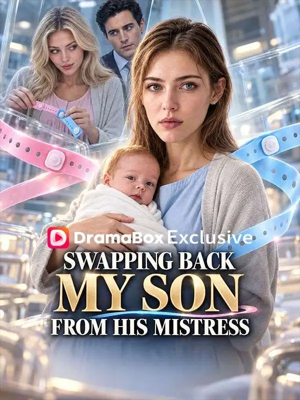 Reborn: Swapping Back My Son from His Mistress short drama poster
