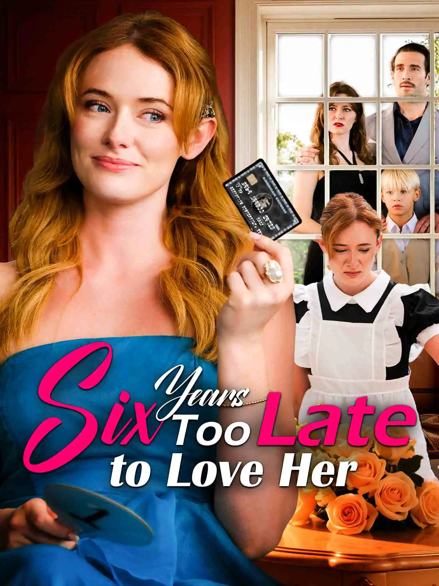 Six Years Too Late to Love Her short drama poster