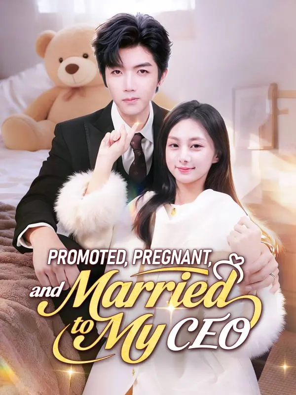 Promoted, Pregnant, and Married to My CEO short drama poster