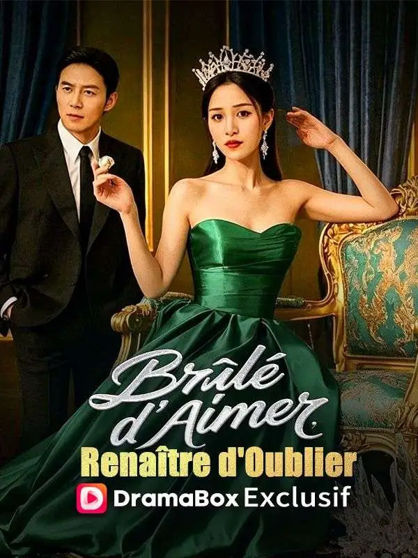 Brûlé d'Aimer, Renaître d'Oublier ( Doublé ) short drama poster