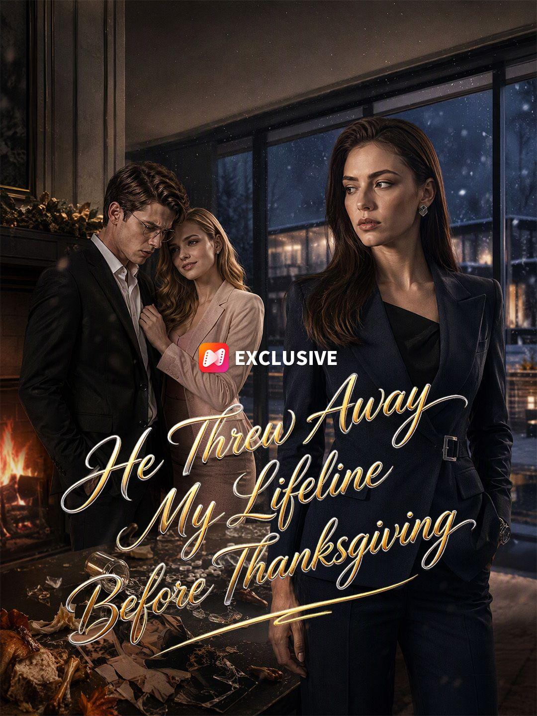He Threw Away My Lifeline Before Thanksgiving short drama poster
