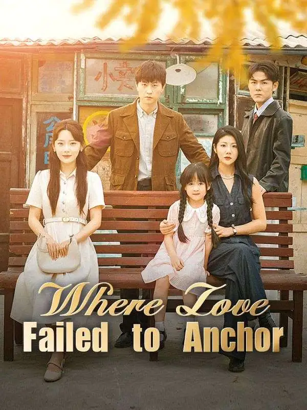 Where Love Failed to Anchor(DUBBED) short drama poster