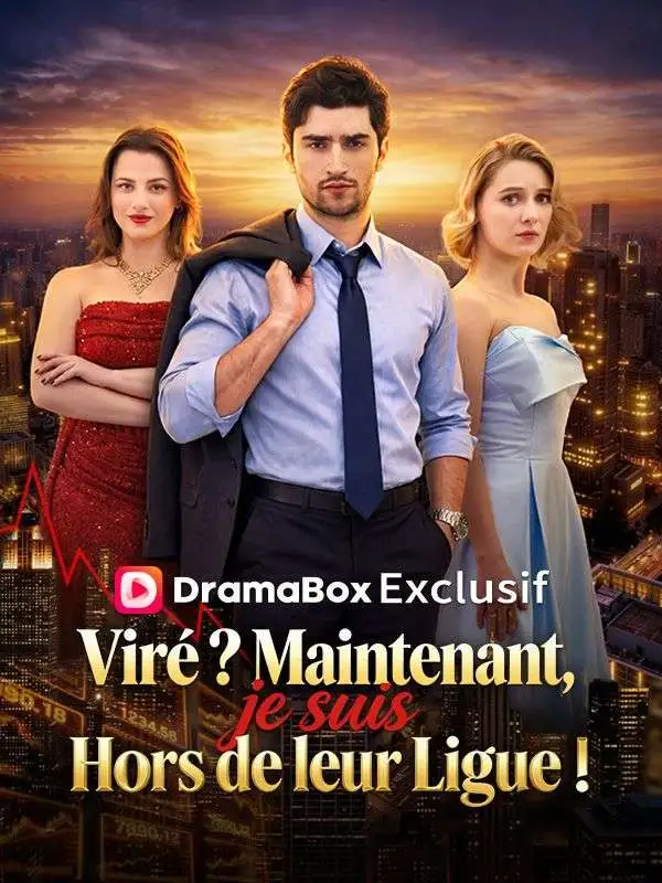 Viré ? Maintenant, je suis Hors de leur Ligue ! ( Doublé ) short drama poster