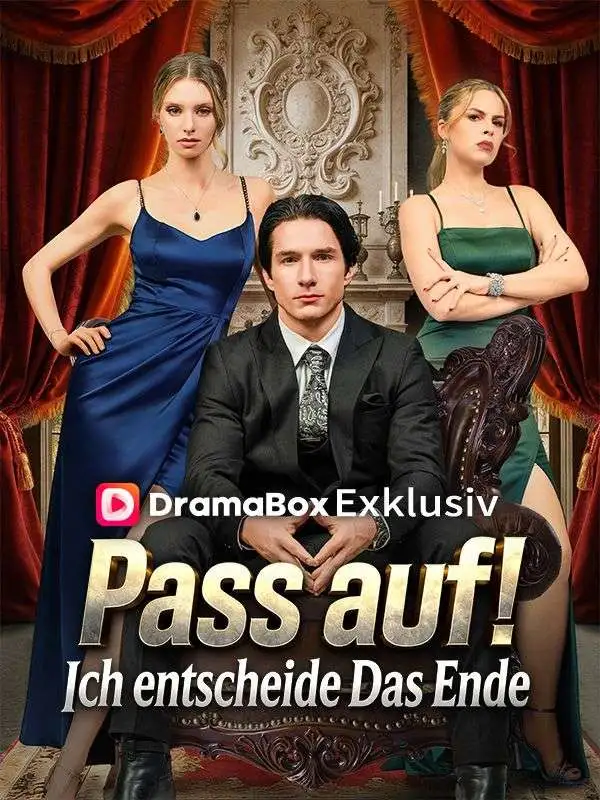 Pass auf! Ich entscheide das Ende (Deutsch Synchronisiert) short drama poster