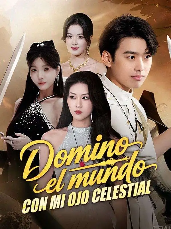 Domino el mundo con mi ojo celestial short drama poster