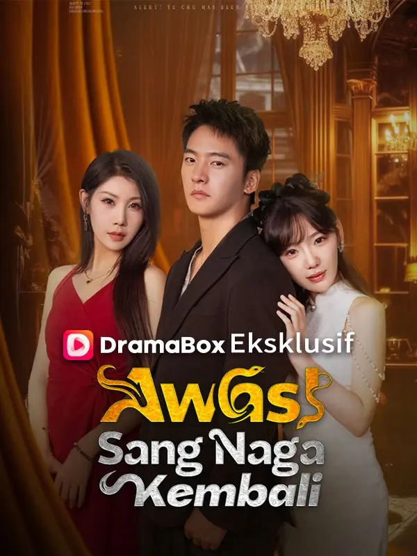 Awas！Sang Naga Kembali (Sulih Suara) short drama poster