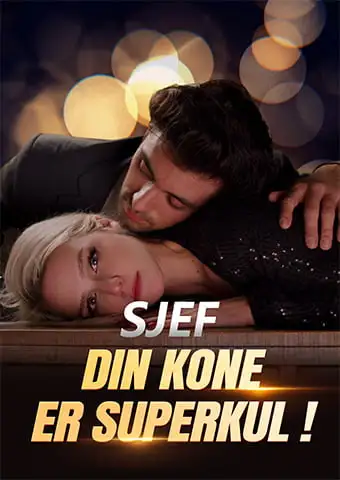 Sjef, din kone er superkul! short drama poster