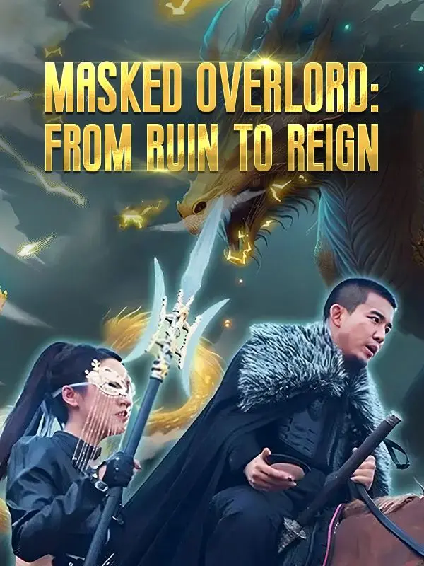 Masked Overlord: From Ruin to Reign short drama poster