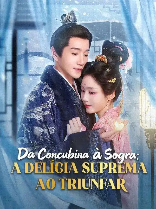 Da Concubina à Sogra: A Delícia Suprema ao Triunfar short drama poster