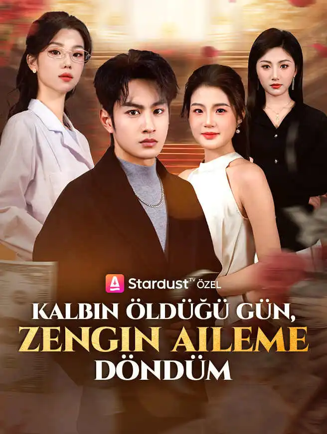 Kalbin Öldüğü Gün,Zengin Aileme Döndüm short drama poster