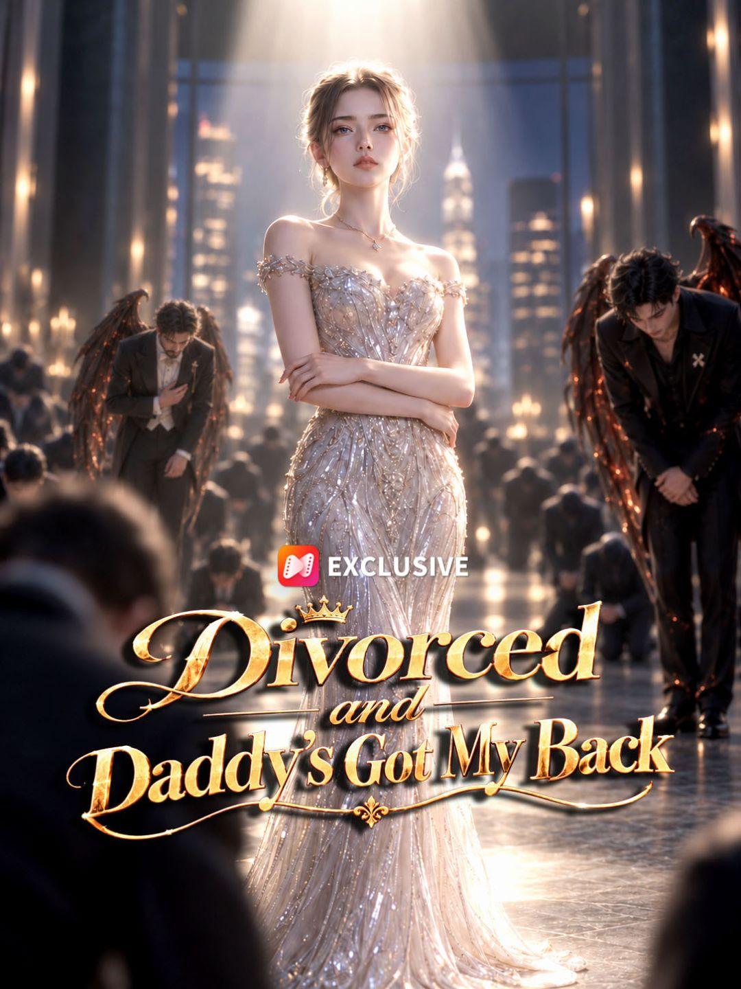Divorced and Daddy's Got My Back short drama poster