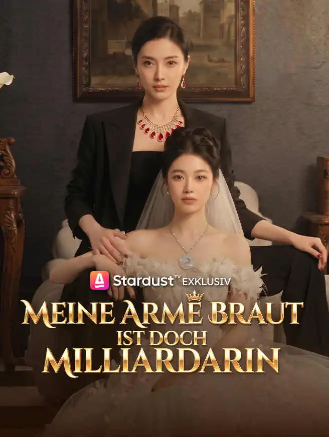 Meine arme Braut ist doch Milliardärin short drama poster