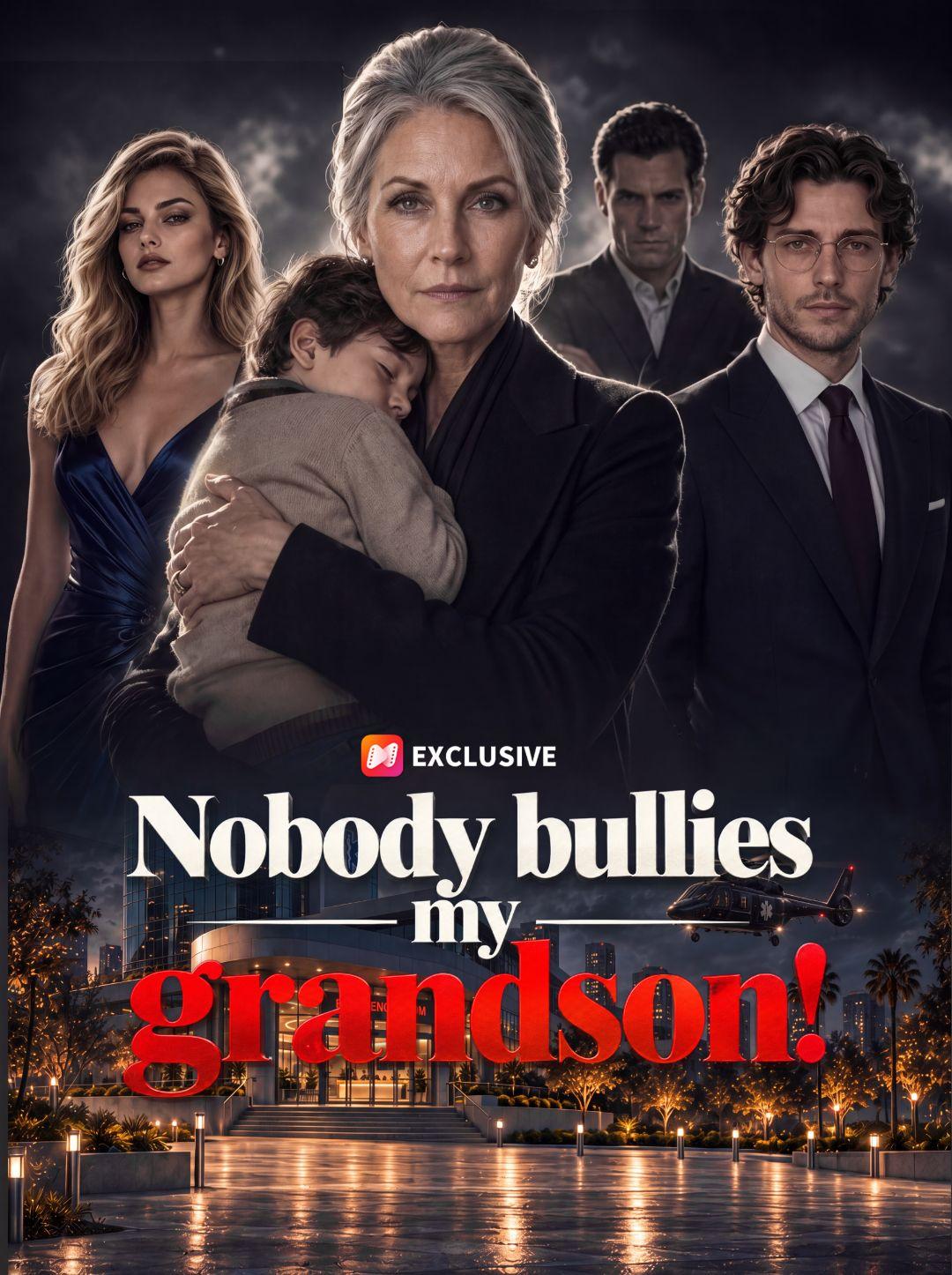 Nobody bullies my grandson！ short drama poster