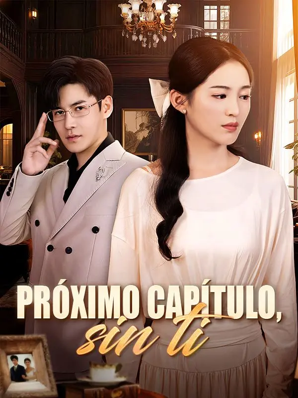Próximo capítulo, sin ti short drama poster