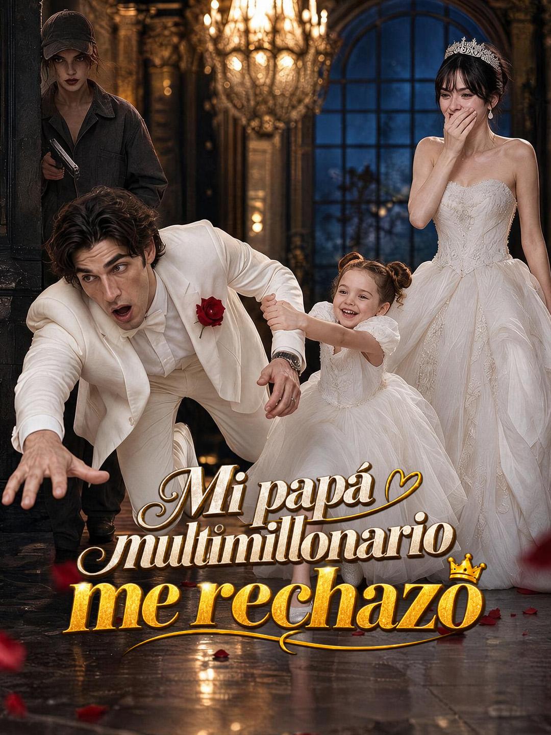 Mi papá multimillonario me rechazó short drama poster
