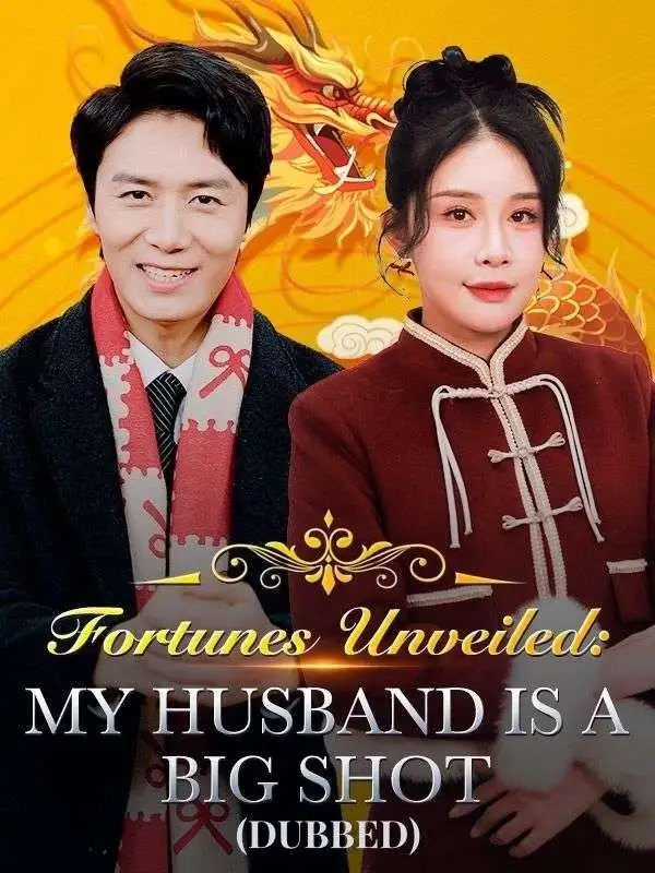 Fortunes Unveiled: My Husband Is a Big Shot（DUBBED） short drama poster