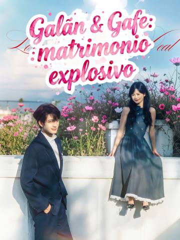 Galán & Gafe: matrimonio explosivo short drama poster