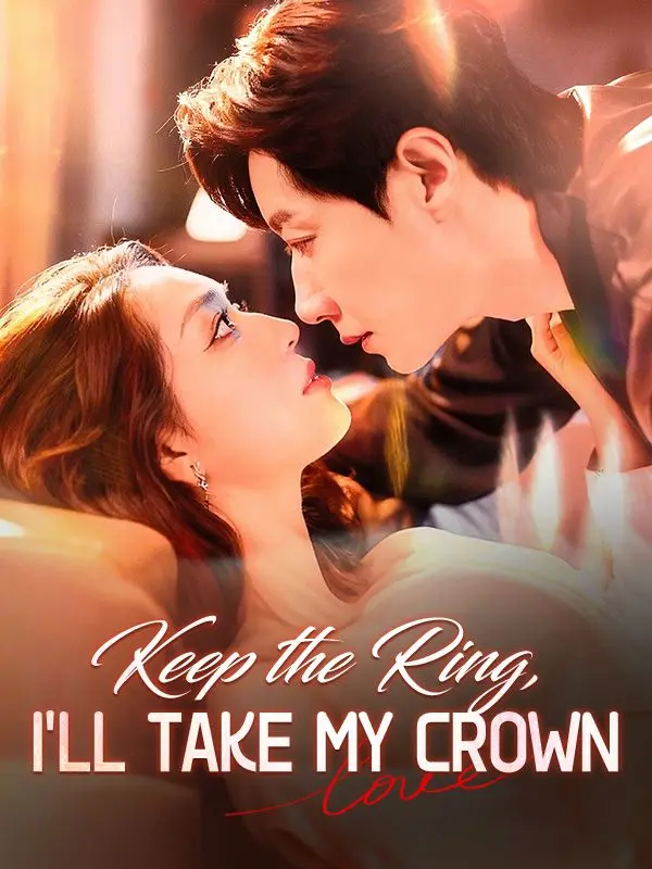 Keep the Ring, I'll Take My Crown short drama poster