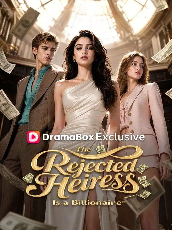 The Rejected Heiress Is a Billionaire short drama poster