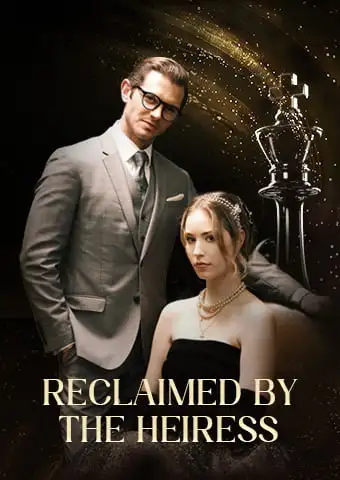 Reclaimed by the Heiress short drama poster