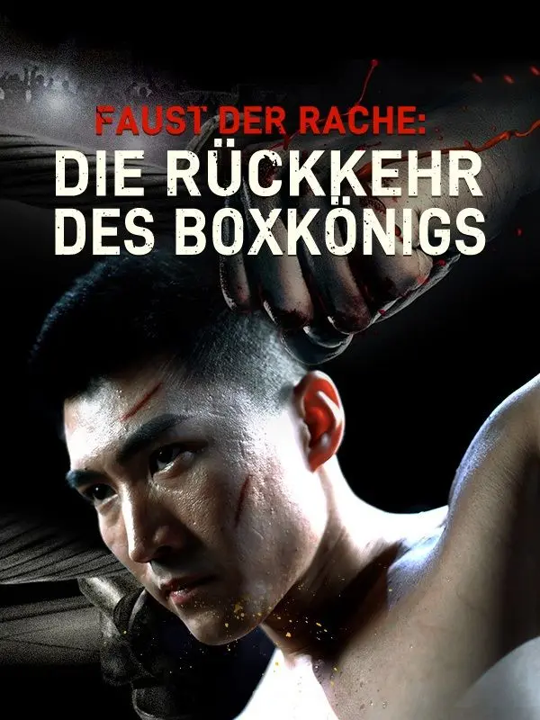 Faust der Rache: Die Rückkehr des Boxkönigs(Deutsch Synchronisiert) short drama poster