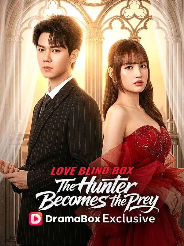 Love Blind Box: The Hunter Becomes the Prey(DUBBED) short drama poster