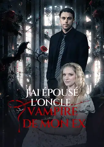 j'ai épousé l'oncle vampire de mon ex short drama poster