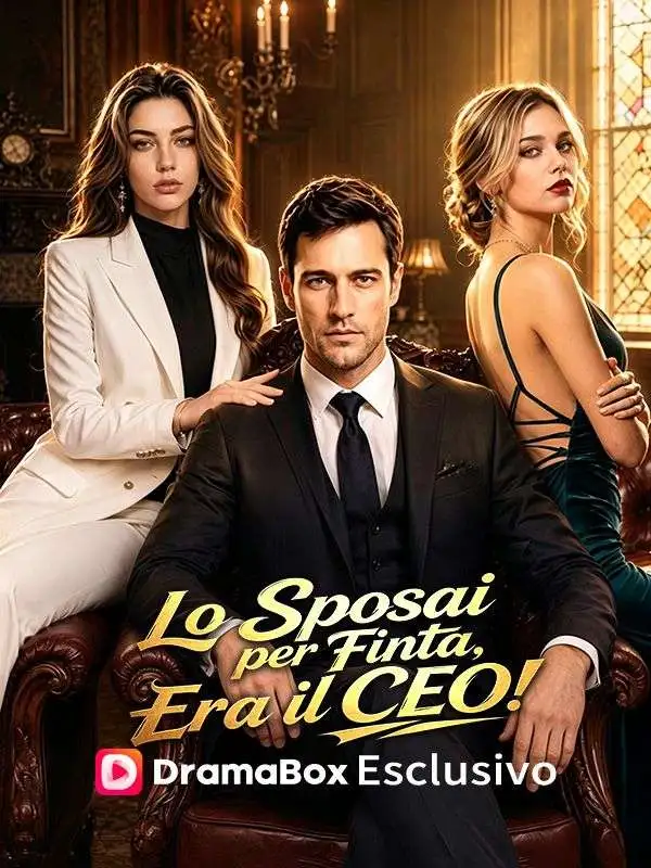 Lo Sposai per Finta, Era il CEO! short drama poster