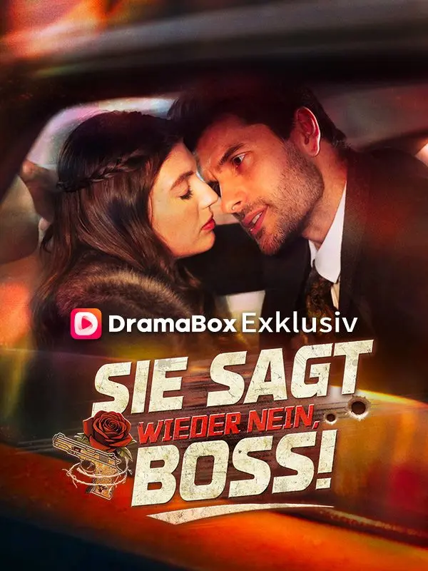 Sie sagt wieder Nein, Boss! short drama poster