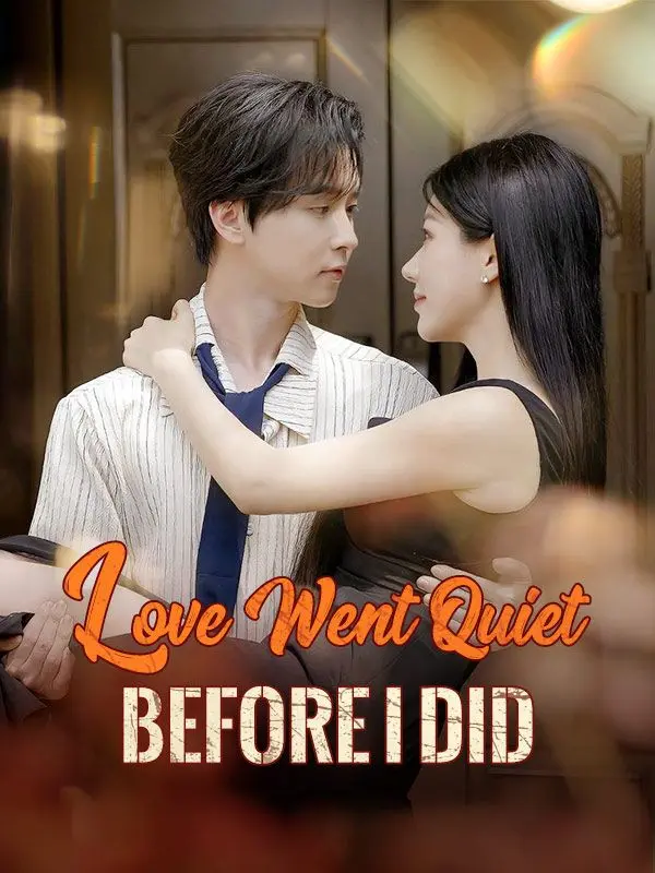 Love Went Quiet Before I Did short drama poster