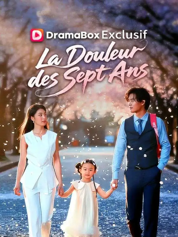 La Douleur des Sept Ans ( Doublé ) short drama poster