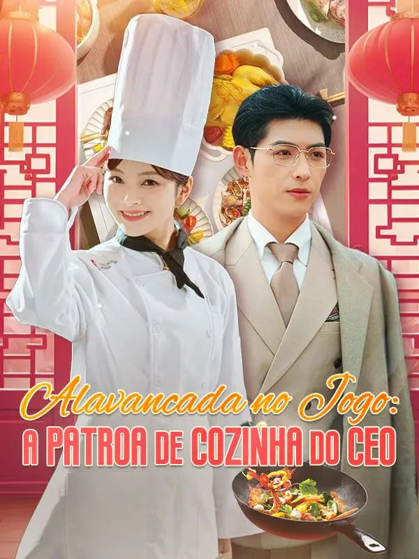Alavancada no Jogo: A Patroa de Cozinha do CEO (Dublado) short drama poster