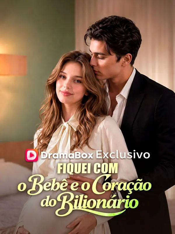 Fiquei com o Bebê e o Coração do Bilionário short drama poster